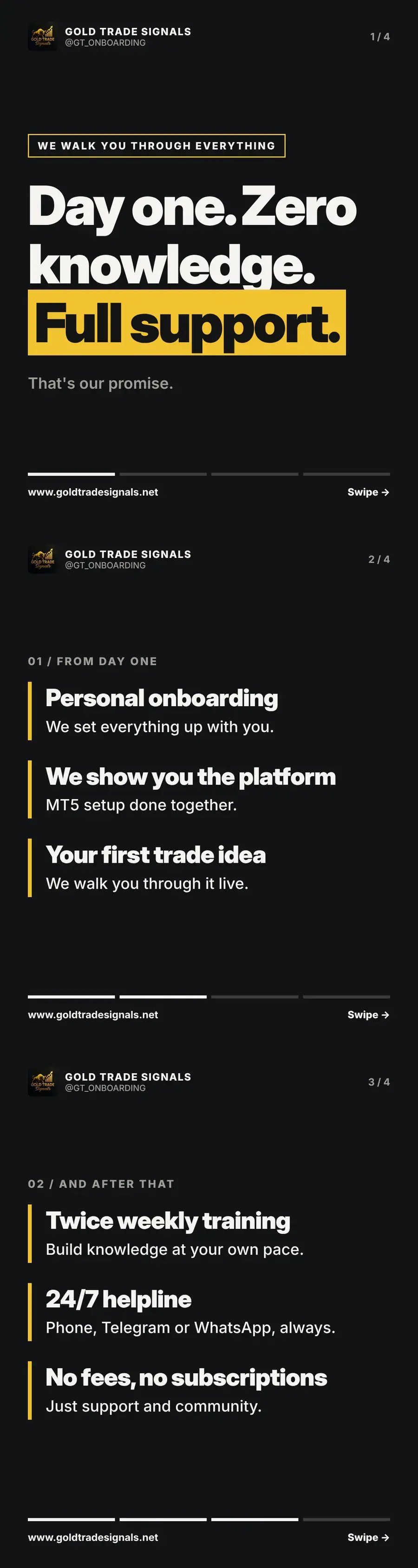 Day one, zero knowledge, full support: that is our promise