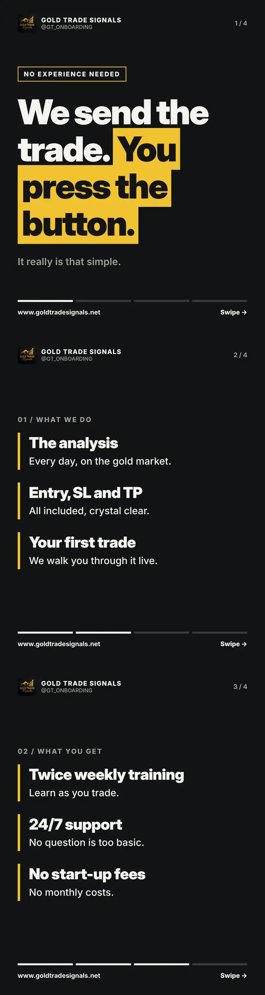 No experience needed: we send the trade, you press the button